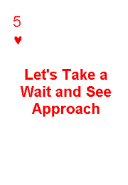 Wait and See
